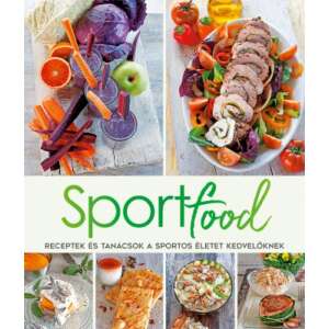 Sportfood - Receptek és tanácsok a sportos életet kedvelőknek 45500273 Könyv ételekről, italokról