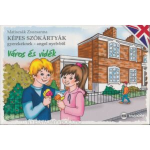 KÉPES SZÓKÁRTYÁK-ANGOL-VÁROS ÉS VID képes szókártyák gyerekeknek angol tanuláshoz, városi és vidéki szókincs - Maxim