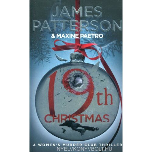 James Patterson és Maxine Paetro 19. Karácsonya, egy krimi thriller regény egy karácsonyi napon elkövetett San Francisco-i rablással kapcsolatban - Krimi