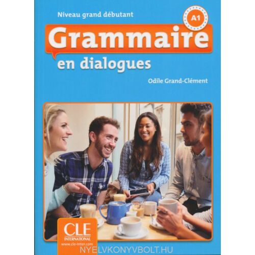 Grammaire en dialogues A1 Francia nyelvtankönyv kezdőknek, CLE International - Nyelvkönyv és szótár