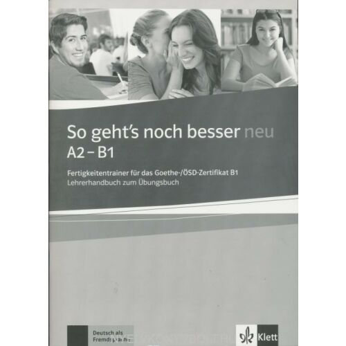 So geht's noch besser neu A2-B1 német nyelvkönyv a Goethe-/ÖSD-Zertifikat B1 vizsgára való felkészüléshez, Klett kiadó - Nyelvkönyv és szótár