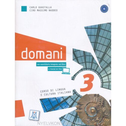 Domani 3 – Olasz nyelv és kultúra tanfolyam gyakorlókönyvvel + DVD-vel - olasz nyelven (Domani 3 con eserciziario + DVD - corso di lingua e cultura italiana)