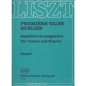 Liszt Ferenc: Premiere Valse Oubliée (Első elfelejtett keringő) hegedűre 134360039 - Művészet & Építészet