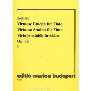 Ernesto Köhler: Virtuóz etűdök fuvolára op. 75.  1. 134361115 - Művészet & Építészet