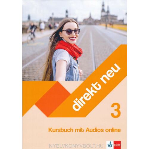 Direkt Neu 3 Német tankönyv - Kursbuch mit Audios online - Nyelvkönyv és szótár
