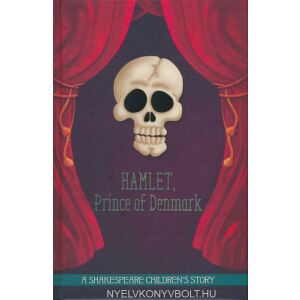 William Shakespeare: Hamlet, Prince of Denmark - A Shakespeare Children's Stories 134361547 - Gyermek & Ifjúsági könyv