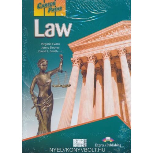 Career Paths Law Student's Book Virginia Evans, Jenny Dooley és David J. Smith - Jogi angol nyelvkönyv - Nyelvkönyv és szótár