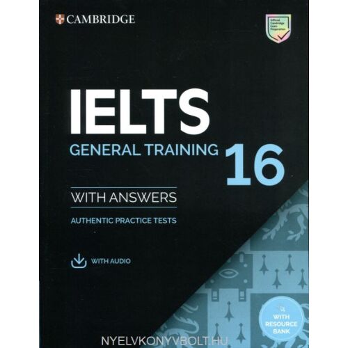 Cambridge IELTS 16 General Training Hallgatói Könyv Válaszokkal és Hanganyaggal 
