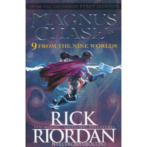 Magnus Chase: 9 From the Nine Worlds írta Rick Riordan könyvborító. Epikus hősök, legendás kalandok. - Ifjúsági könyv
