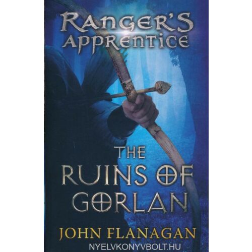 Ranger's Apprentice: Gorlan romjai, írta John Flanagan - Ifjúsági könyv