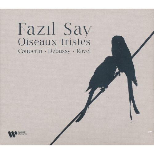 Fazil Say: Oiseaux Tristes CD Couperin, Debussy és Ravel műveivel - WARNER