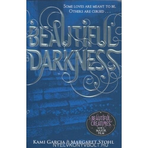 Kami Garcia, Margaret Stohl: Lélegzetelállító sötétség - angol nyelven (Beautiful Darkness - Beautiful Creatures Book 2)