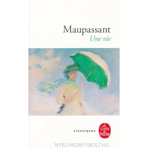 Guy de Maupassant: Egy asszony élete - francia nyelven (Une vie) 134365252 - Szépirodalmi könyv és regény