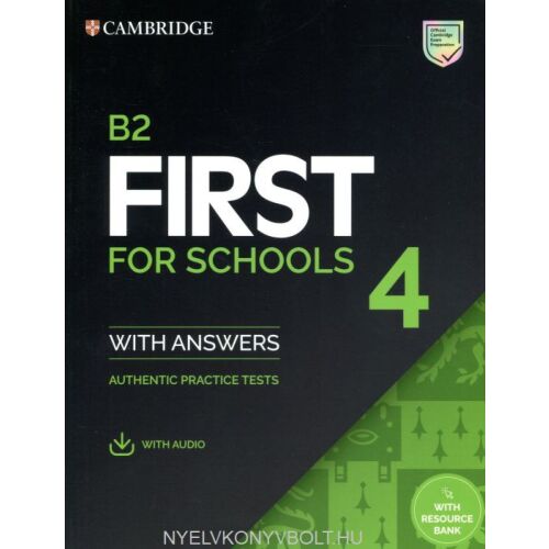 Cambridge B2 First for Schools 4 válaszokkal. Hiteles gyakorlótesztek hanganyaggal a vizsgára való felkészüléshez. 