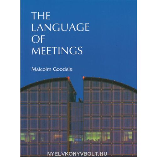 "The Language of Meetings" könyvborító Malcolm Goodale-tól, nemzetközi találkozók nyelvi kurzusa - Nyelvkönyv és szótár