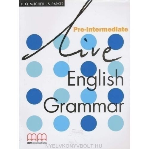 Live English Grammar Pre-Intermediate tankönyv, szerzők: H.Q. Mitchell és S. Parker - Nyelvkönyv és szótár