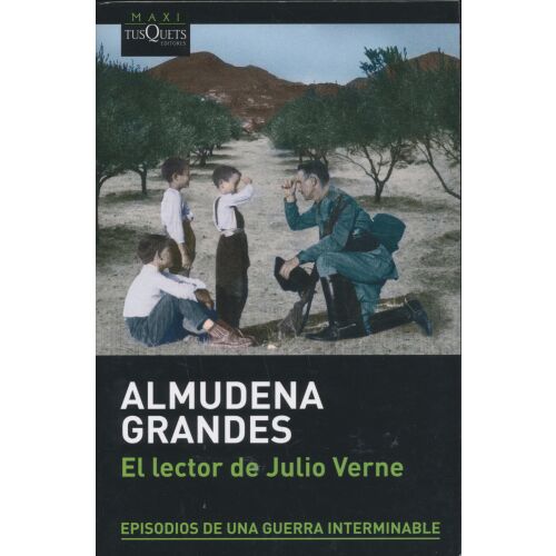 Almudena Grandes: A Verne-olvasó: Egy végtelen háború epizódjai - spanyol nyelven (El lector de Julio Verne: Episodios de una guerra interminable) 134367426 - Szépirodalmi könyv és regény