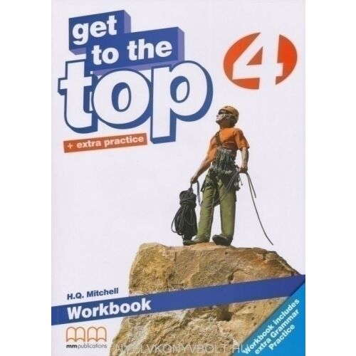 Get to the Top 4 Munkafüzet H.Q. Mitchelltől, angol nyelvtanulás haladóknak - Nyelvkönyv és szótár