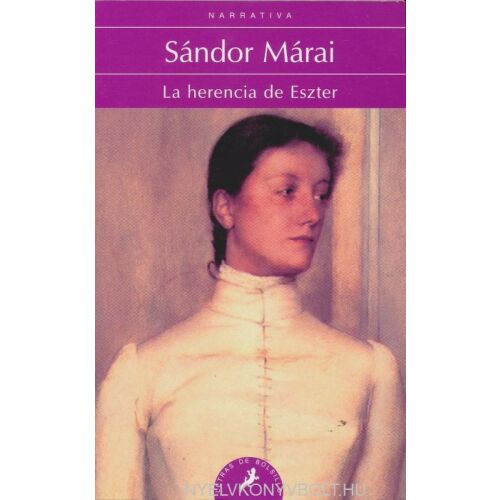 Márai Sándor: La herencia de Eszter (Eszter hagyatéka spanyol nyelven) 134368098 - Szépirodalmi könyv és regény