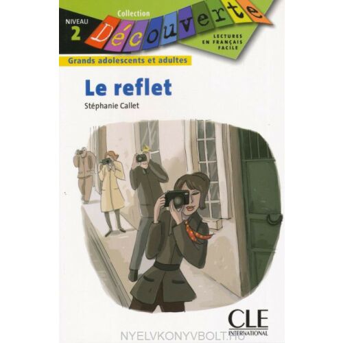 CLE Le Reflet Francia Nyelvtanuló Könyv - 2. Szint - Idegennyelvű könyv