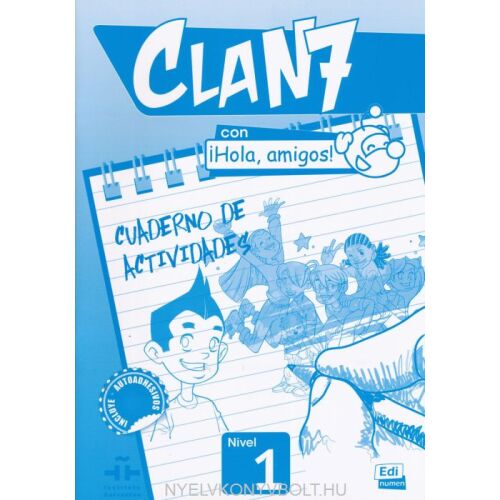 CLAN 7 Hola Amigos! 1. szintű spanyol nyelvtanulási munkafüzet - Gyermek nyelvkönyv