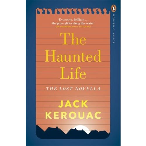 Jack Kerouac: Kísértetjárta élet - angol nyelven (The Haunted Life) 134369434 - Szépirodalmi könyv és regény