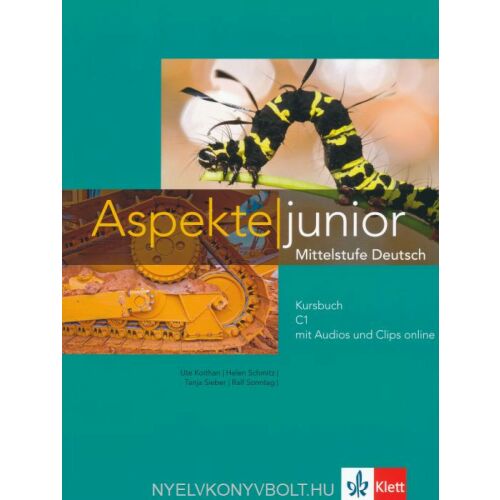 Aspekte Junior C1 Német Tankönyv: Mittelstufe Deutsch tankönyv audiókkal és online klipekkel. - Nyelvkönyv és szótár