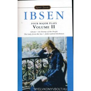 Henrik Ibsen: Four Major Plays, Vol. 2 - Ghosts/An Enemy of the People/The Lady from the Sea/John Gabriel Borkman 134386486 - Idegennyelvű könyv