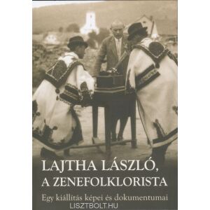 Lajtha László, a zenefolklorista - egy kiállítás képei és dokumentumai 134386664 - Művészet & Építészet