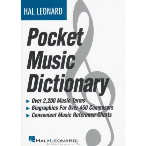 Hal Leonard Pocket Music Dictionary: Több mint 2200 zenei kifejezés, életrajzok és referencia táblázatok - Idegennyelvű könyv
