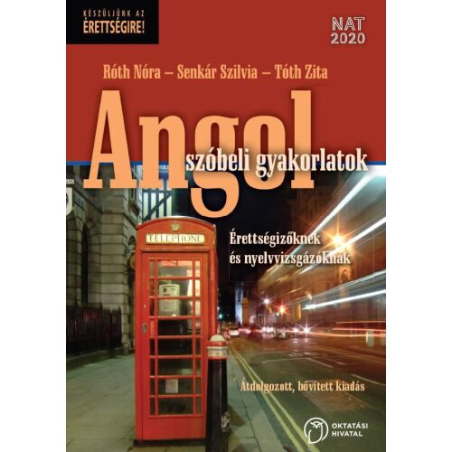 Angol Szóbeli Gyakorlatok 2020: Angol szóbeli gyakorlókönyv érettségizőknek és nyelvvizsgázóknak. - Nyelvkönyv és szótár