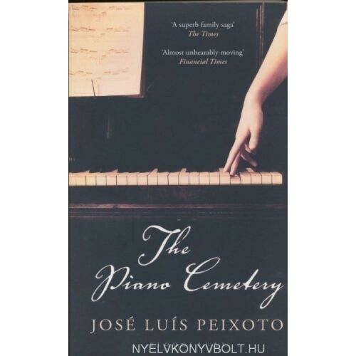 Jose Luis Peixoto: A zongorák temetője - angol nyelven (The Piano Cemetery)
