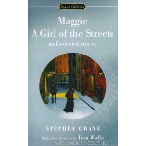 Stephen Crane: Maggie - a Girl of the Streets and Selected Stories 134387884 - Idegennyelvű könyv