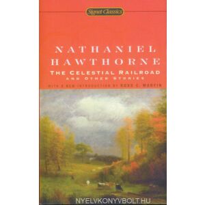 Nathaniel Hawthorne: The Celestial Railroad & Other Stories 134387986 - Idegennyelvű könyv