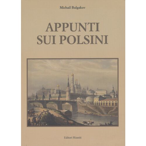 BULGAKOV: APPUNTI SUI POLSINI könyvborító. Történelmi regény Bulgakov Mihálytól a 1920-as évek Moszkvájáról. - Idegennyelvű könyv