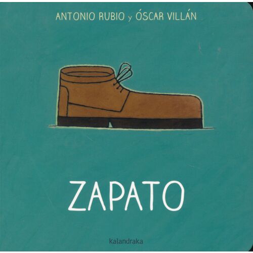 Zapato gyermekkönyv borító Antonio Rubio és Óscar Villán, Kalandraka kiadás - Idegennyelvű könyv