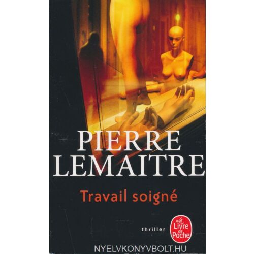 Travail Soigné, Pierre Lemaitre izgalmas thriller regénye - Idegennyelvű könyv
