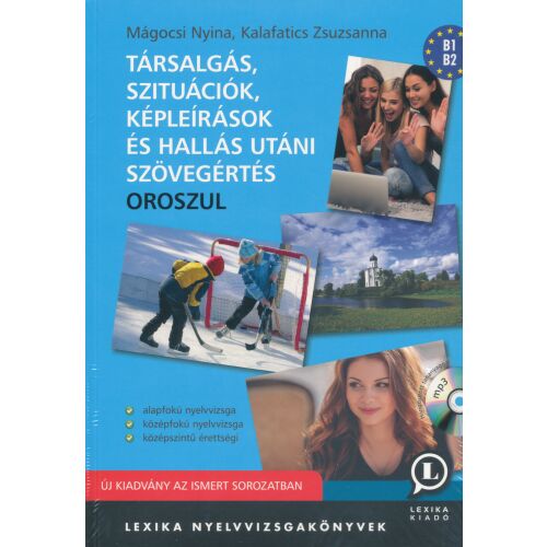 Lexika Nyelvvizsgakönyvek: Társalgás, Szituációk, Képleírások és Hallás Utáni Szövegértés Oroszul - Orosz társalgási, szituációs, képleírási és hallás utáni szövegértési tankönyv B1-B2 szintű nyelvvizsgákhoz - Nyelvkönyv és szótár