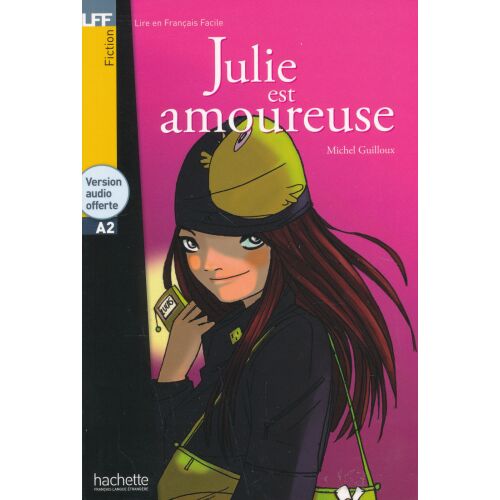 LFF Julie est Amoureuse A2 Francia olvasókönyv, szerző: Michel Guilloux 