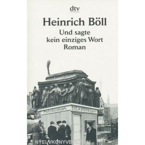 BÖLL:UND SAGTE KEIN EINZIGES WORT könyvborító, Heinrich Böll, német irodalom 