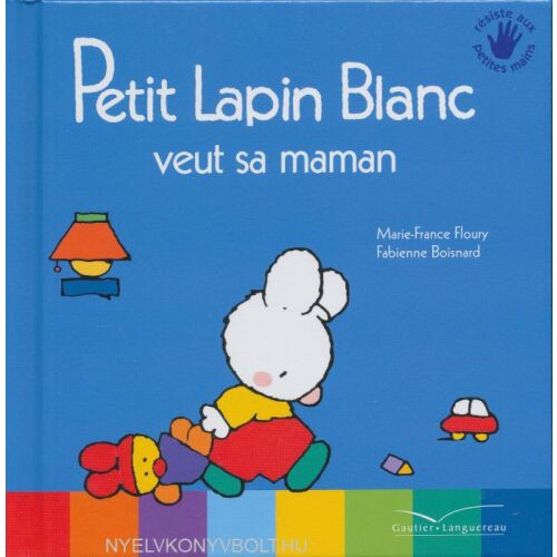 Petit Lapin Blanc Veut Sa Maman gyermek képeskönyv borítója 