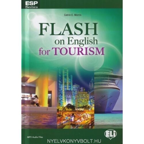 Flash on English for Tourism könyvborító, szerző: Catrin E. Morris. Angol nyelvtanulás utazási és turisztikai ipar számára. - Nyelvkönyv és szótár