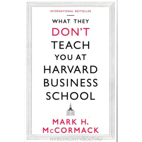 Amit a Harvard Business Schoolban nem tanítanak - Mark H. McCormack menedzsment könyve - Idegennyelvű könyv