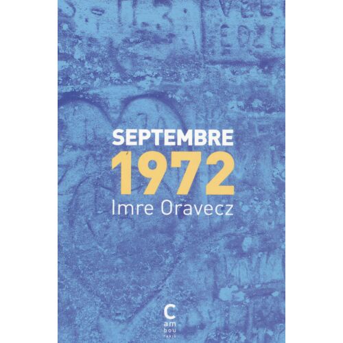 Septembre 1972 - Imre Oravecz francia irodalmi regény - Idegennyelvű könyv