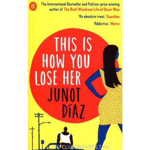 Junot Diaz: Így veszíted el őt könyvborító. Novellafüzér a szerelemről. - Idegennyelvű könyv
