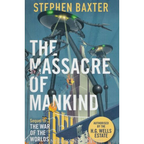 BAXTER: MASSACRE OF MANKIND könyvborító. Stephen Baxter sci-fi regénye, a Világok harcának folytatása, H.G. Wells hagyatéka által engedélyezve. Marslakók támadják a Földet. - Idegennyelvű könyv