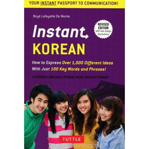 Instant Korean nyelvi kifejezésgyűjtemény a Tuttle Publishing kiadótól. Tanulj koreaiul gyorsan 100 kulcsszóval és kifejezéssel. 