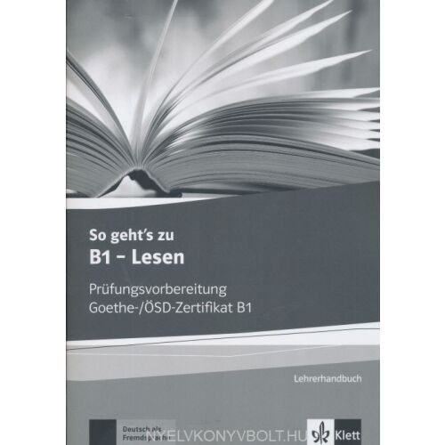 So geht's zu B1 Lesen, német nyelvkönyv a Goethe-/ÖSD-Zertifikat B1 vizsgára való felkészüléshez, Klett kiadó 