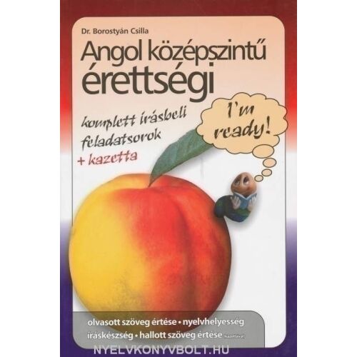 Angol Középszintű Érettségi Írásbeli Feladatok könyvborító. Angol középszintű érettségi felkészítő tankönyv. 
