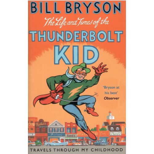 Bill Bryson: A villámgyerek élete és kora - angol nyelven (The Life And Times Of The Thunderbolt Kid)